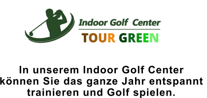 In unserem Indoor Golf Center  können Sie das ganze Jahr entspannt  trainieren und Golf spielen.