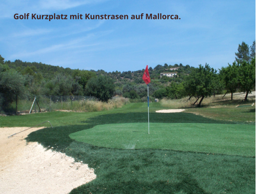 Golf Kurzplatz auf Mallorca mit Kunstrasen gebaut.