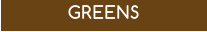 GREENS