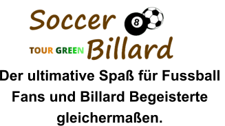 Der ultimative Spaß für Fussball  Fans und Billard Begeisterte  gleichermaßen.